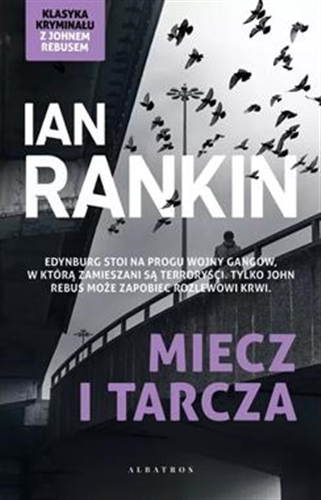 Okładka  Miecz i tarcza / Ian Rankin ; z angielskiego przełożyła Dagmara Łata.