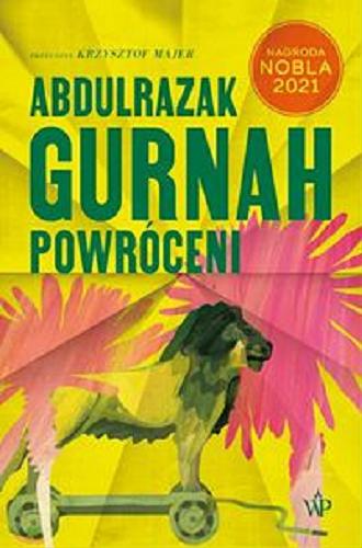 Okładka książki Powróceni / Abdulrazak Gurnah ; przełożył Krzysztof Majer.