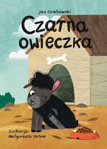 Okładka książki Czarna owieczka / [autor: Jan Grabowski ; ilustracje: Małgorzata Detner].