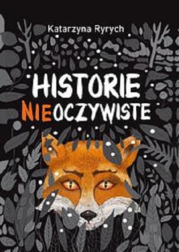 Okładka książki Historie nieoczywiste / Katarzyna Ryrych.