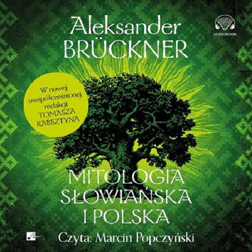 Okładka książki Mitologia słowiańska i polska [Dokument dźwiękowy] / Aleksander Brückner.