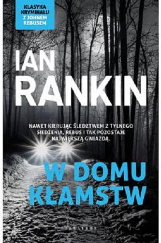 Okładka  W domu kłamstw / Ian Rankin ; z angielskiego przełożył Andrzej Szulc.