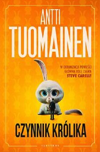 Okładka  Czynnik królika / Antti Tuomainen ; z angielskiego przełożył Łukasz Praski.