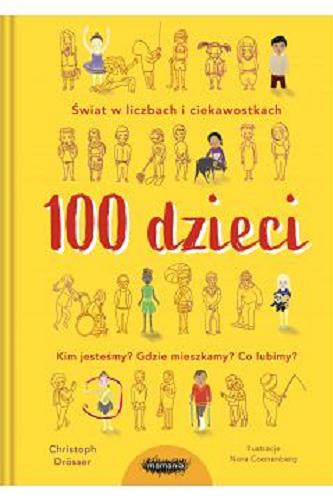 Okładka książki 100 dzieci / Christoph Drösser ; ilustracje Nora Coenenberg ; [przekład: Jowita Maksymowicz-Hamann].