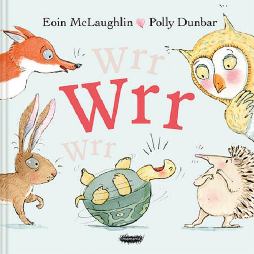 Okładka książki Wrr / [tekst:] Eoin McLaughlin ; [ilustracje:] Polly Dunbar ; [przekład: Zofia Raczek].