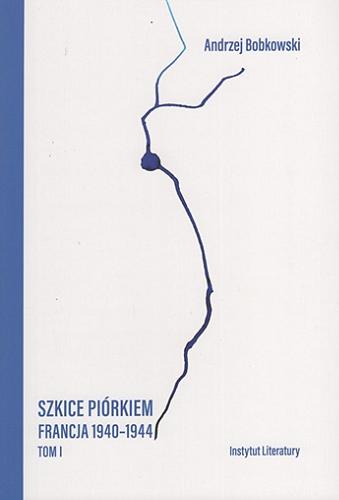 Okładka książki  Szkice piórkiem : Francja 1940-1944. T. 1  15