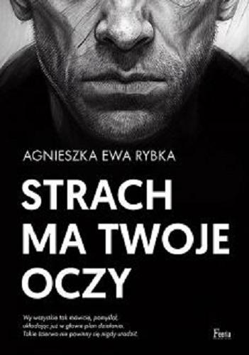 Okładka  Strach ma Twoje oczy / Agnieszka Ewa Rybka.