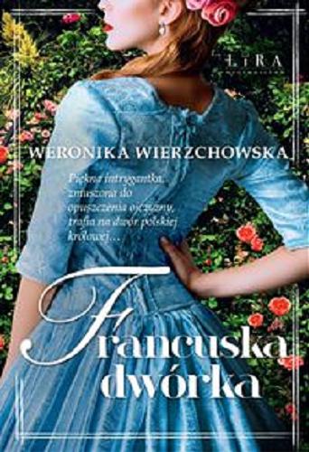 Okładka książki Francuska dwórka / Weronika Wierzchowska.