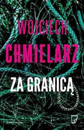 Okładka książki Za granicą / Wojciech Chmielarz.