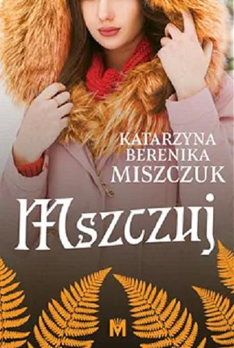 Okładka książki Mszczuj / Katarzyna Berenika Miszczuk.