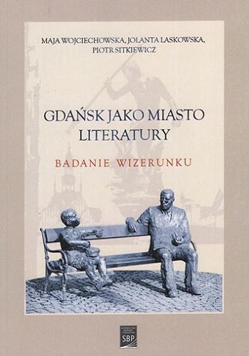 Okładka książki  Gdańsk jako miasto literatury : badanie wizerunku  1