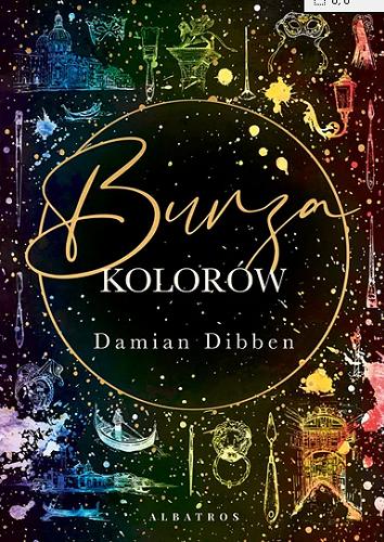 Okładka książki Burza kolorów / Damian Dibben ; z angielskiego przełożyła Maria Gębicka-Frąc.