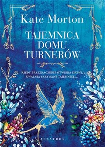 Okładka książki Tajemnica domu Turnerów / Kate Morton ; z angielskiego przełożyła Anna Dobrzańska.