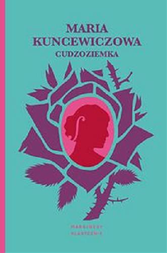 Okładka książki Cudzoziemka / Maria Kuncewiczowa ; posłowiem opatrzyła Danuta Sękalska.