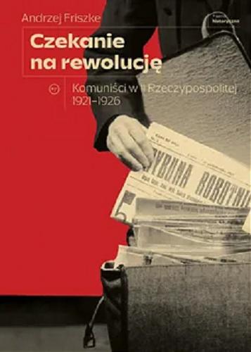 Okładka książki  Czekanie na rewolucję : komuniści w II Rzeczypospolitej 1921-1926  3