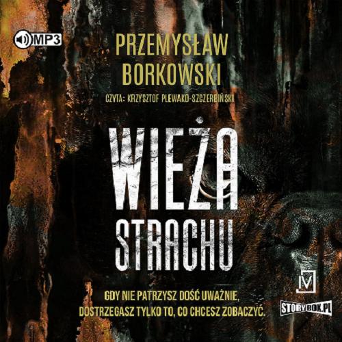 Okładka  Wieża strachu [Dokument dźwiękowy] / Przemysław Borkowski.