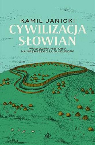 Okładka  Cywilizacja Słowian [E-book] : prawdziwa historia największego ludu Europy 