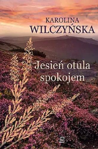 Okładka  Jesień otula spokojem / Karolina Wilczyńska.
