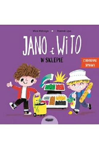 Okładka książki Jano i Wito w sklepie / tekst: Wiola Wołoszyn ; ilustracje: Przemek Liput.