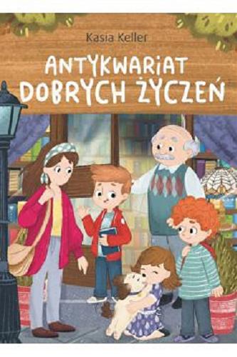 Okładka książki Antykwariat dobrych życzeń / Kasia Keller ; [ilustracje i okładka] Natalia Berlik.