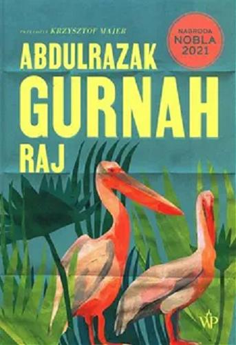 Okładka książki Raj / Abdulrazak Gurnah ; przełożył Krzysztof Majer.