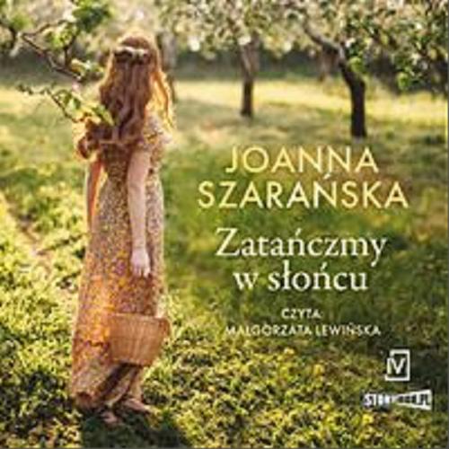 Okładka książki Zatańczmy w słońcu [Dokument dźwiękowy] / Joanna Szarańska.
