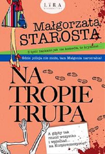 Okładka książki Na tropie trupa / Małgorzata Starosta.