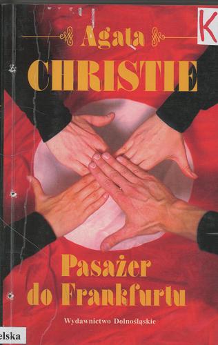 Okładka książki Pasażer do Frankfurtu / Agatha Christie ; przekład Leszek Śliwa i Anna Pełech.