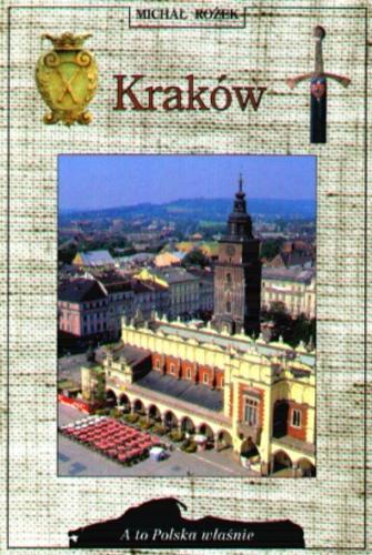 Okładka książki Kraków : przewodnik historyczny / Michał Rożek.