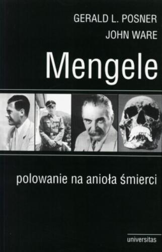 Okładka książki Mengele : polowanie na anioła śmierci / Gerald L. Posner, John Ware ; przekład Piotr Nowakowski.
