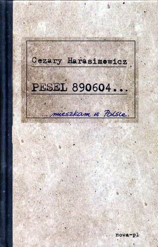 Okładka książki Pesel 890604 ... : mieszkam w Polsce / Cezary Harasimowicz.