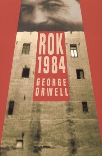 Okładka książki Rok 1984 / George Orwell ; przeł. Tomasz Mirkowicz.