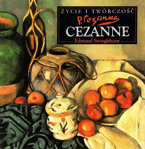 Okładka książki Cézanne / Edmund Swinglehurst ; [tłumaczenie: Hanna Mrozowska].