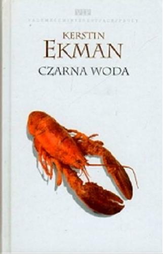 Okładka książki Czarna Woda / Kerstin Ekman ; przeł. [ze szw.] Anna Węgleńska.