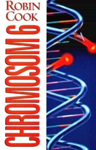 Okładka książki Chromosom 6 / Robin Cook ; przekł. Przemysław Bandel.