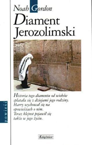 Okładka książki Diament Jerozolimski / Noah Gordon ; przeł. z ang. Ziemowit Andrzejewski.