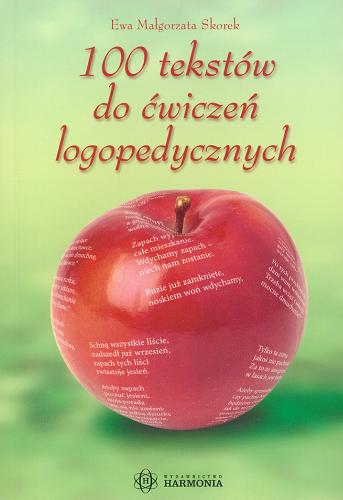 Okładka książki 100 tekstów do ćwiczeń logopedycznych / Ewa Małgorzata Skorek.