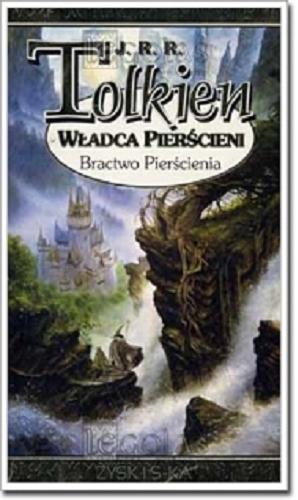 Okładka książki Bractwo Pierścienia / J. R. R. Tolkien ; przeł. [z ang.] Jerzy Łoziński.