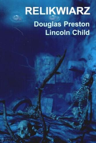 Okładka książki Relikwiarz / Douglas Preston, Lincoln Child ; tł. [z ang.] Robert P. Lipski.