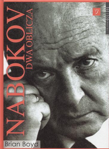 Okładka książki Nabokov : dwa oblicza / Brian Boyd ; oprac. i przeł. Wacław Sadkowski.