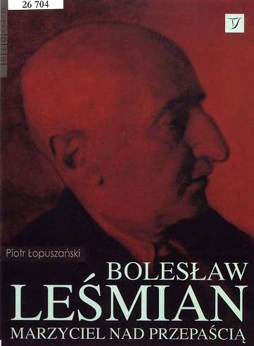 Okładka książki  Bolesław Leśmian : marzyciel nad przepaścią  1