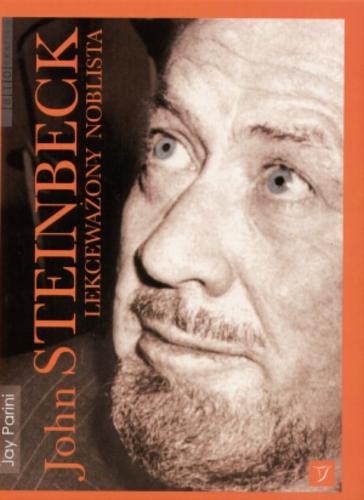 Okładka książki John Steinbeck : lekceważony noblista / Jay Parini ; przekład Jan Maciej Głogoczowski.