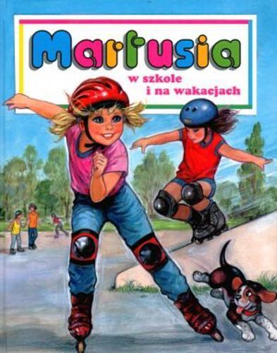 Okładka książki  Martusia i Gufi Martusia w szkole i na wakacjach  3