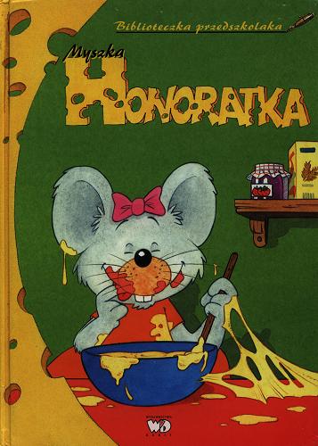 Okładka książki Myszka Honoratka / Patrycja Zarawska ; il. Peral.