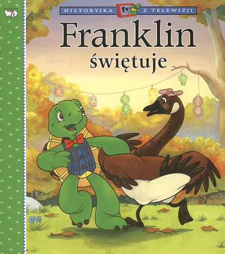 Okładka książki Franklin świętuje / Paulette Bourgeois ; il. Brenda Clark ; tł. Ewa Plenkiewicz.