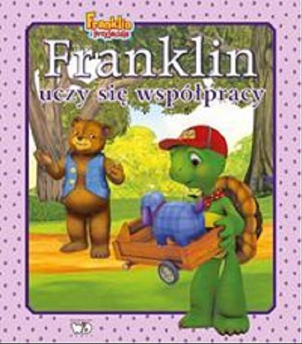 Okładka książki Franklin uczy się współpracy / [Paulette Bourgeois ; il. Brenda Clark ; tł. z ang. Patrycja Zarawska].