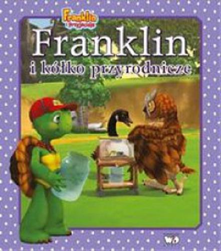 Okładka książki Franklin i kółko przyrodnicze / przekł. [z ang.] Patrycja Zarawska.