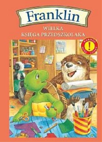 Okładka książki  Franklin : wielka księga przedszkolaka  1