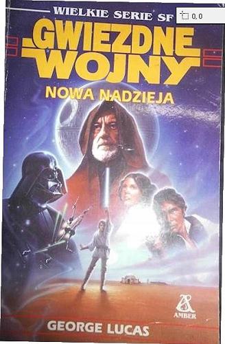 Okładka książki Nowa nadzieja / George Lucas ; przekład Piotr W. Cholewa.