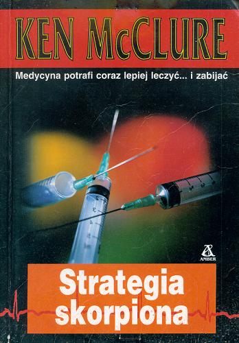 Okładka książki Strategia skorpiona / Ken McClure [pseud.] ; przekł. [z ang.] Maciej Pintara.